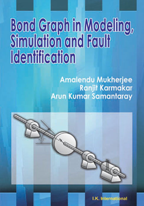 Bond Graph in Modeling, Simulation and Fault Identification