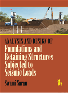 Analysis and Design of Foundations and Retaining Structures Subjected to Seismic Loads