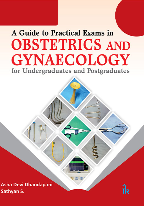 A Guide to Practical Exams in Obstetrics and Gynaecology for Undergraduates and Postgraduates
