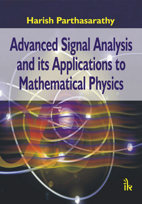 Advanced Signal Analysis and its Applications to Mathematical Physics