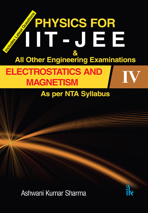 Physics for IIT - JEE Electrostatics and Magnetism- IV