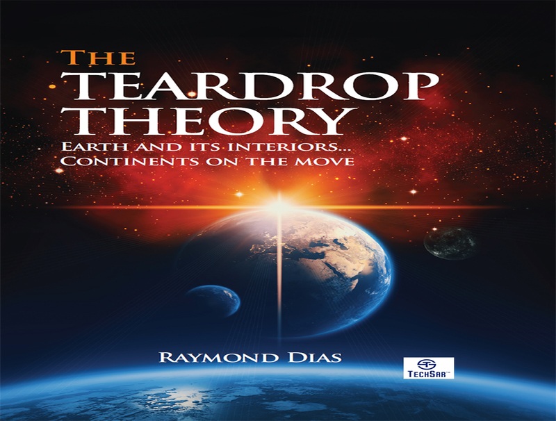 The Teardrop Theory: Earth and Its Interiors...Continents on the Move