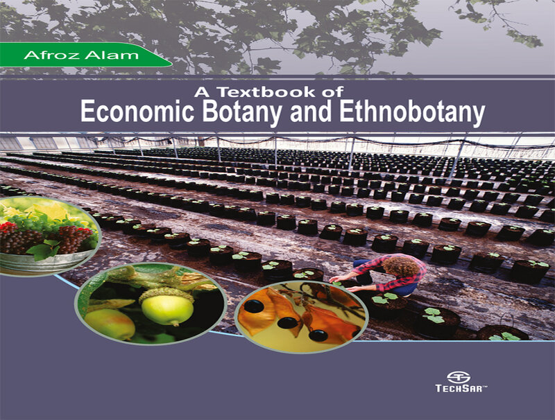 A Textbook of Economic Botany and Ethnobotany